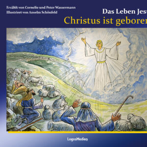 Das Leben Jesu: Christus ist geboren