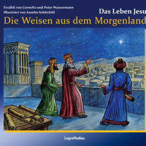 Das Leben Jesu: Die Weisen aus dem Morgenland